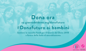 Il Giorno del Dono 2018 sostiene i bambini affetti da Neuroblastoma