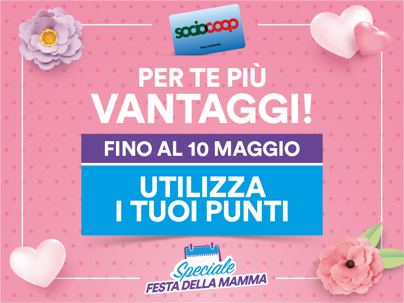 Vantaggi per i Soci Coop Speciale festa della mamma